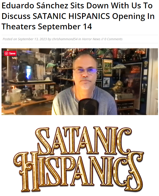 Eduardo Sánchez Sits Down With Us To Discuss SATANIC HISPANICS Opening In Theaters September 14